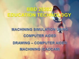 BBD 20202
EDUCATION TECHNOLOGY
 
