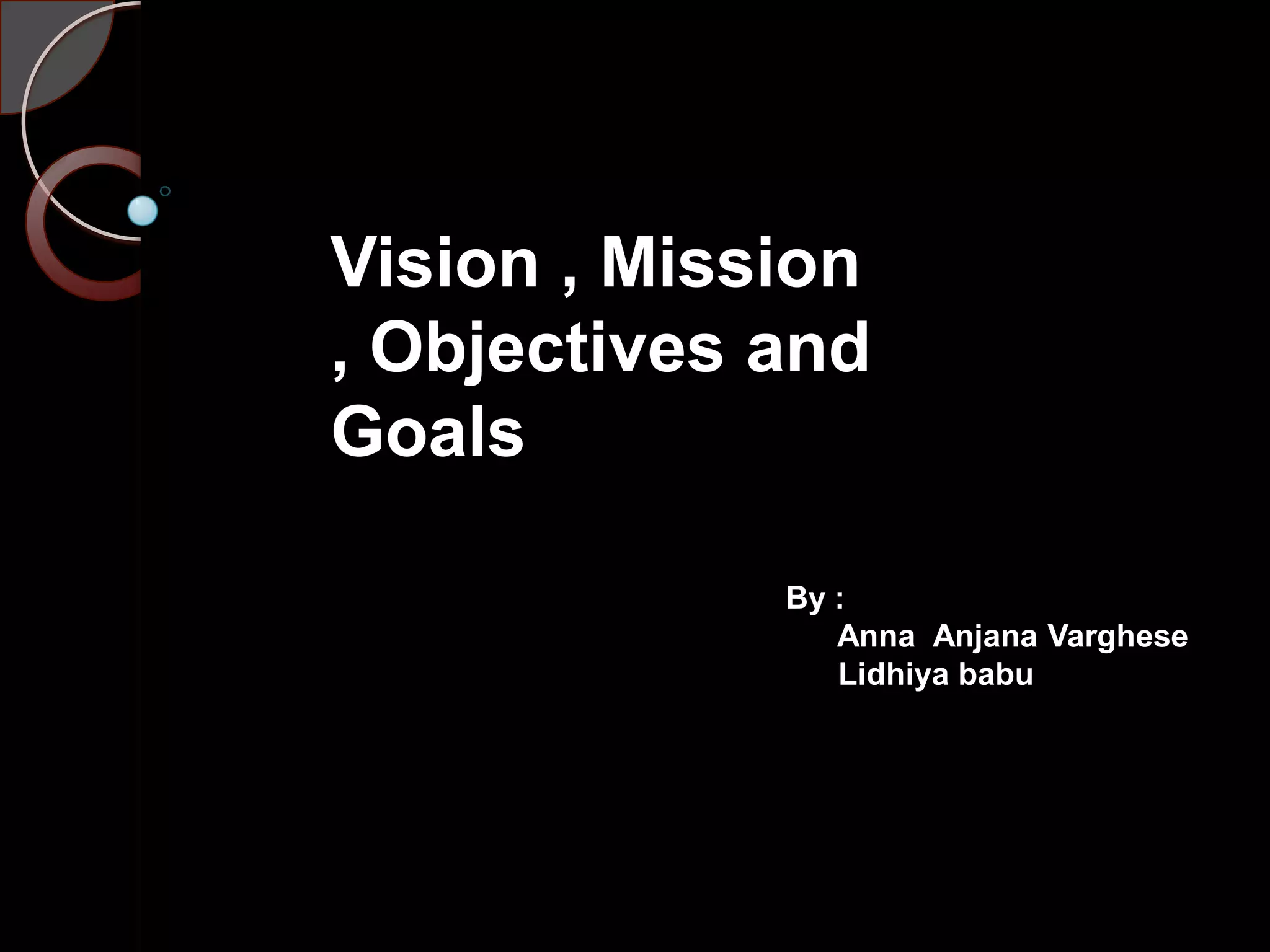 vision, mission, goals and objectives | PPTX | Business | Business and ...