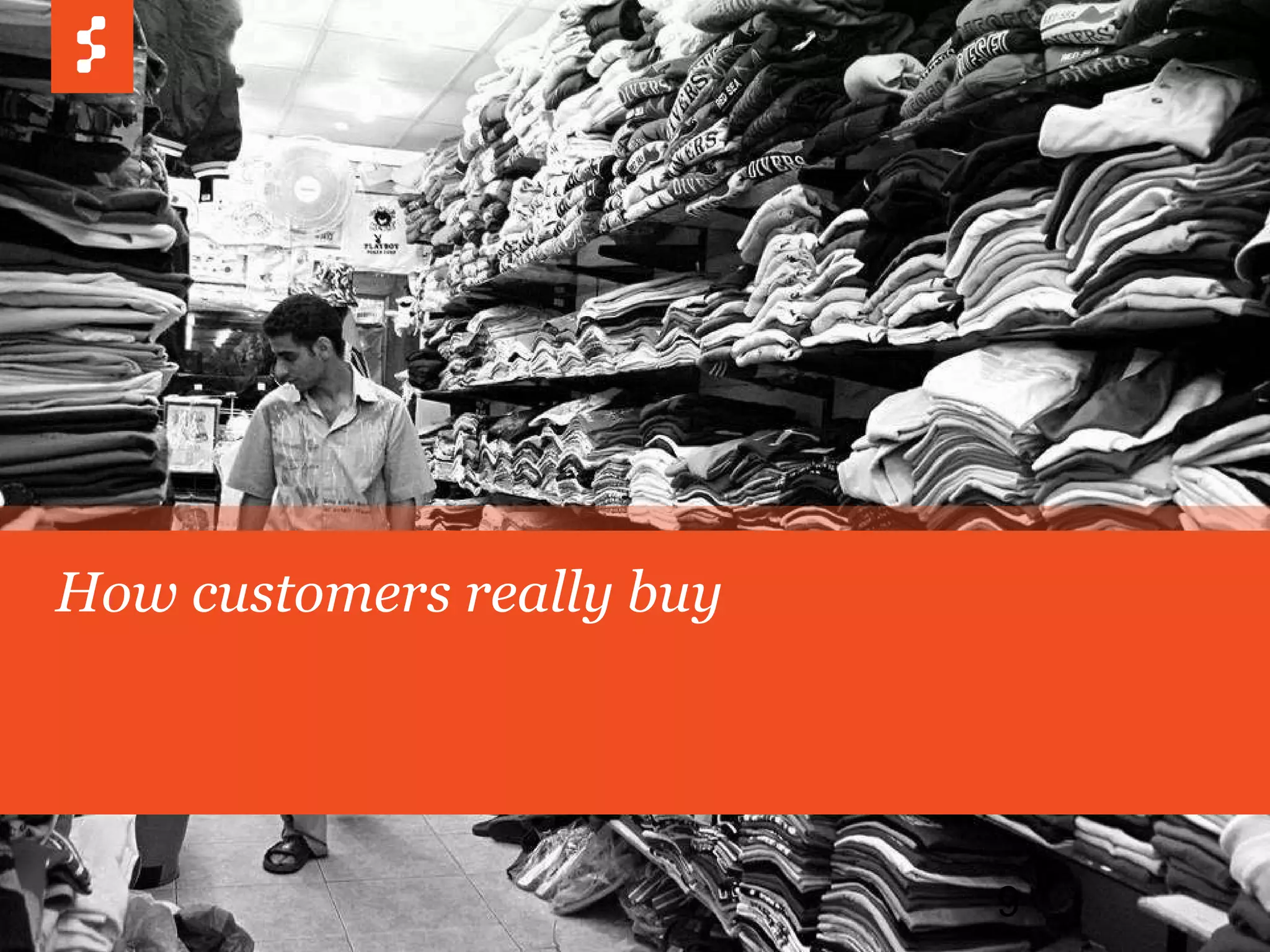 How customers really buy 