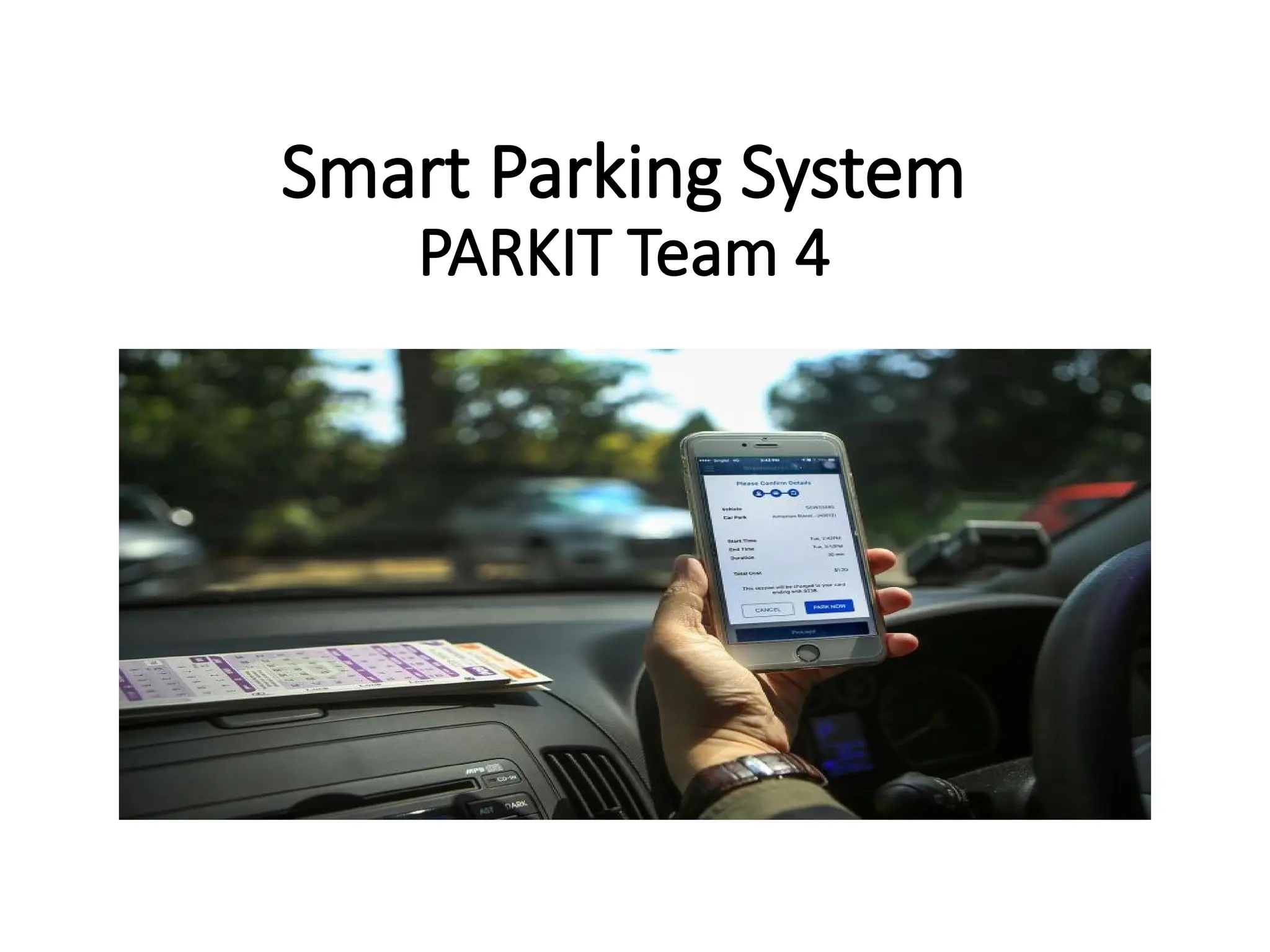 Smart Parking System
PARKIT Team 4
 