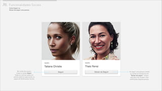 Funcionalidades Sociais% Como Seguir ou
Deixar de seguir uma pessoa
Ao seguir uma pessoa o botão
no cartão se transforma em
“Deixar de seguir”. Clique
nele para não receber mais
notiﬁcações daquela pessoa.
No cartão de usuário
clique no botão Seguir.
Todas as notícias salvas em
painéis publicos aparecerão na
pagina de Notiﬁcações Sociais
 