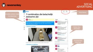 Facebook Box
Advertiser
Twitter Box
Advertiser
Branded content made
for Advertiser
SOCIAL
ADVERTISING
Viral Shares
 