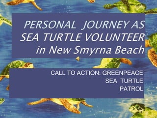 CALL TO ACTION: GREENPEACE
SEA TURTLE
PATROL
 