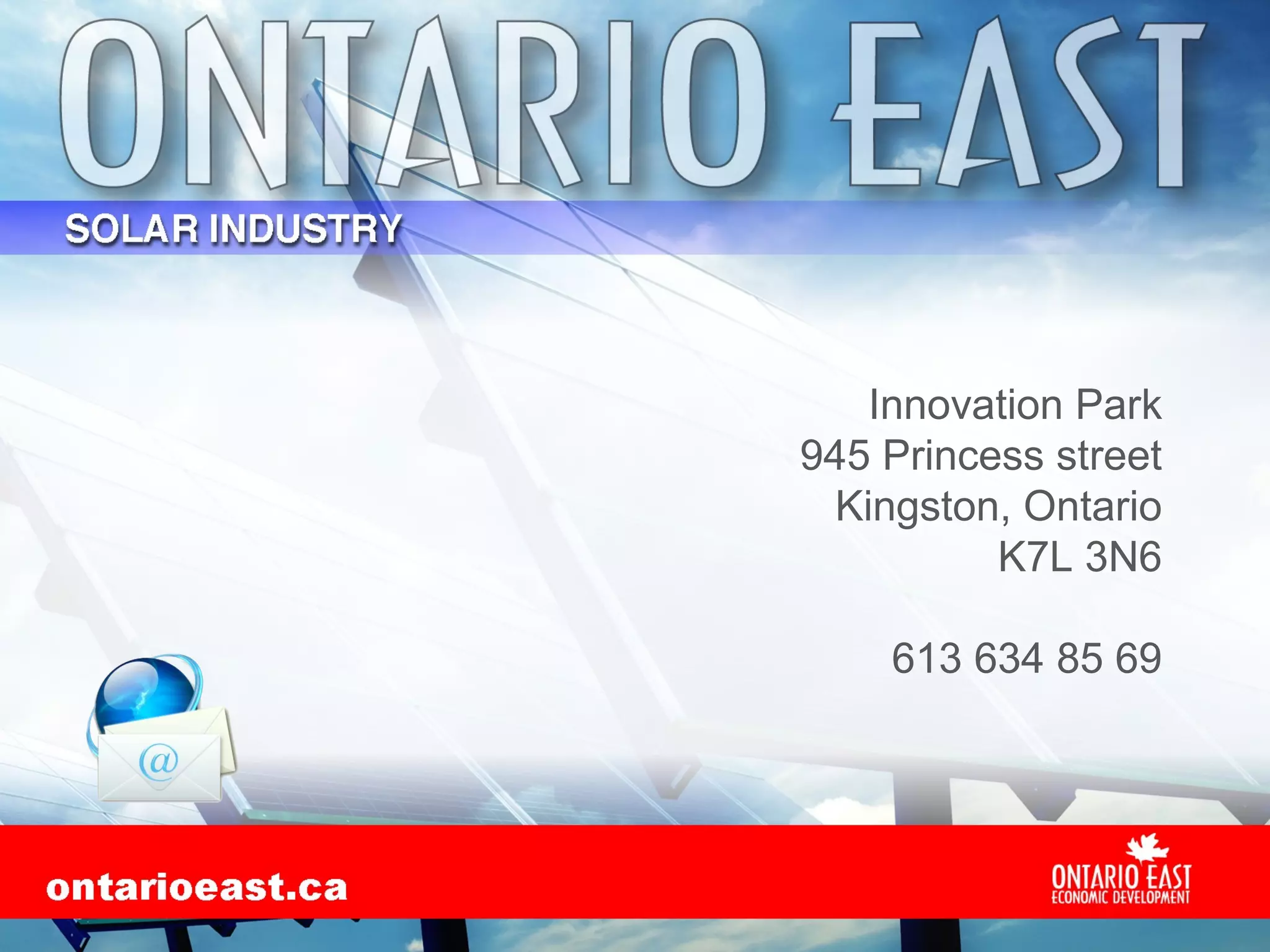 Innovation Park 945 Princess street Kingston, Ontario K7L 3N6 613 634 85 69