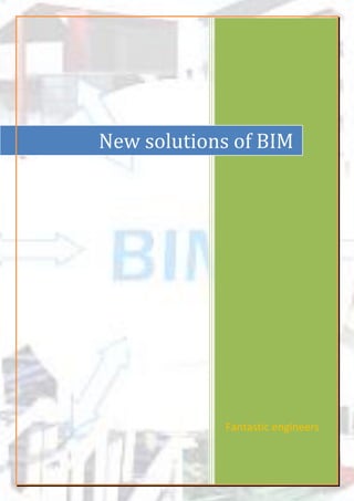 Fantastic engineers
New solutions of BIM
 