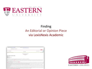Finding
An Editorial or Opinion Piece
via LexisNexis Academic
 
