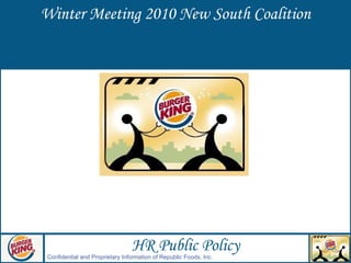 Winter Meeting 2010 New South Coalition HR Public Policy Confidential and Proprietary Information of Republic Foods, Inc. 
