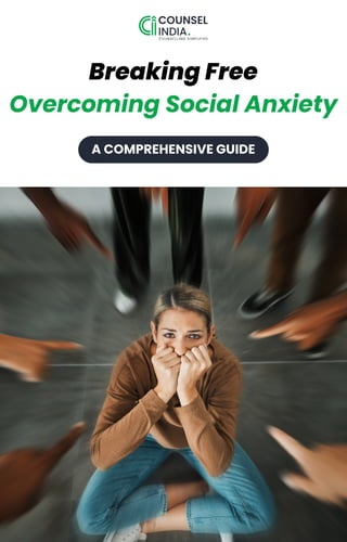 Breaking Free
Overcoming Social Anxiety
A COMPREHENSIVE GUIDE
 