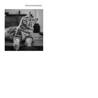 Title of your presentation.
 