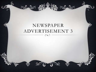 NEWSPAPER 
ADVERTISEMENT 3 
 