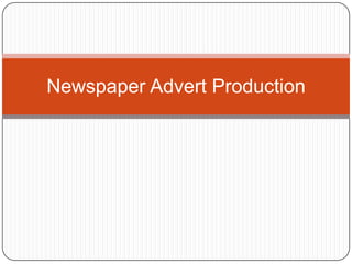 Newspaper Advert Production
 
