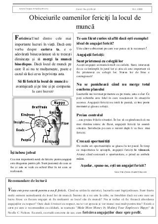 Te-am făcut curios să aflii dacă eşti exemplul 
ideal de angajat fericit? 
Uite câteva obiceiuri pe care s-ar putea să le ...