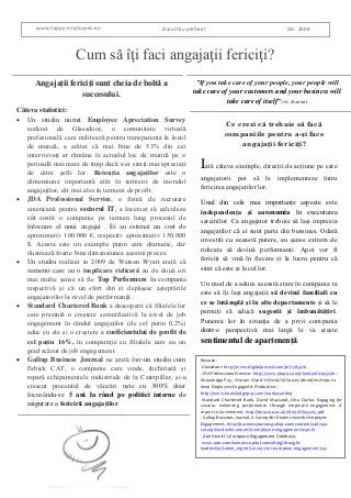 Cum să îţi faci angajaţii fericiţi? 
Angajații fericiți sunt cheia de boltă a succesului. 
Câteva statistici: 
 Un studiu...