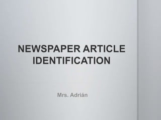 NEWSPAPER ARTICLE IDENTIFICATION Mrs. Adrián 