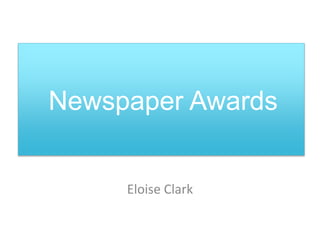 Eloise Clark
Newspaper Awards
 