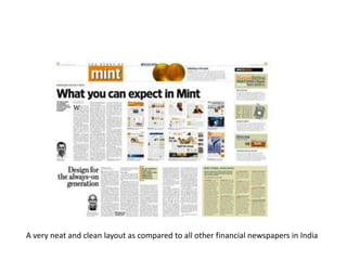 A very neat and clean layout as compared to all other financial newspapers in India
 