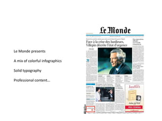 Le Monde presents

A mix of colorful infographics

Solid typography

Professional content…
 
