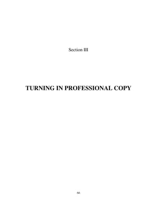 66
Section III
TURNING IN PROFESSIONAL COPY
 