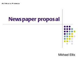 Newspaper proposal Mikhael Ellis A2 Media Portfolio 