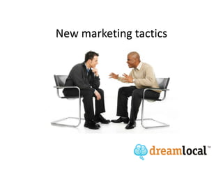New marketing tactics
 