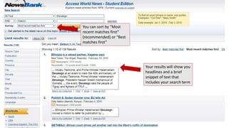 Your results will show you
headlines and a brief
snippet of text that
includes your search term
You can sort by “Most
recent matches first”
(recommended) or “Best
matches first”