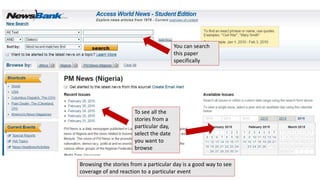 To see all the
stories from a
particular day,
select the date
you want to
browse
You can search
this paper
specifically
Browsing the stories from a particular day is a good way to see
coverage of and reaction to a particular event