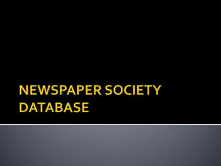 NEWSPAPER SOCIETY DATABASE 