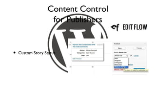 Content Control
                    for Publishers


•   Custom Story Status
 