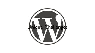 Unique Challenges
 