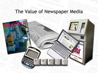 The Value of Newspaper Media 