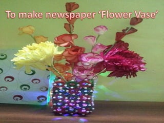 Newspaper vase making - Nursery Teacher Training (NTT) 