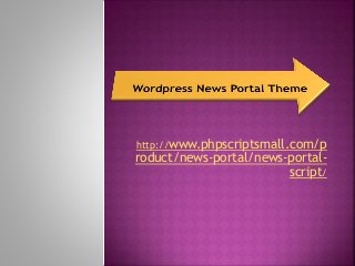 http://www.phpscriptsmall.com/p
roduct/news-portal/news-portal-
script/
 