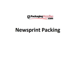 Newsprint Packing