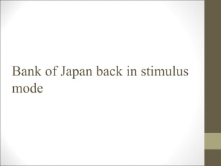 Bank of Japan back in stimulus mode 