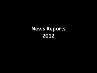 News Reports
2012
 