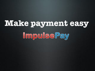 Make payment easy 