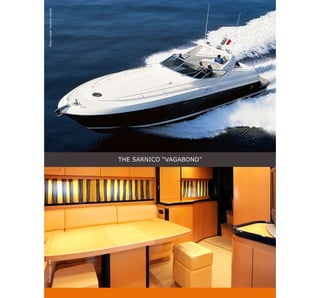 Photo credit: MR                            Photo credit: Sarnico Yachts




                   THE SARNICO “VAGABOND”
 