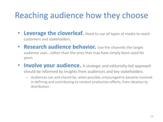 Reaching audience how they choose
• Leverage the cloverleaf. Need to use all types of media to reach
   customers and stak...