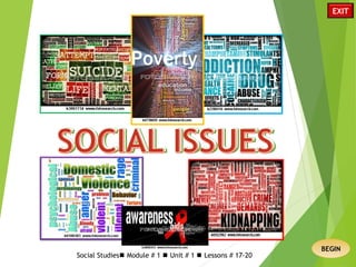 EXIT
Social Studies Module # 1  Unit # 1  Lessons # 17-20
BEGIN
 