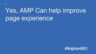 News SEO: Why we’ve de commissioned AMP - Brighton SEO September 2021