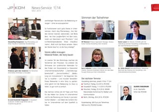 Alf Memmer (Product Application Manager, Hereaus
Kulzer) möchte Storytelling intern einsetzen
Karin Laberenz (Leiterin Unternehmenskommu­
nikation, Deutsche Amphibolin-Werke) hat viele Ideen
für gute Stories aus ihrem Unternehmen
Katrin Lamm (Art Director, JP | KOM) sieht die
Verbindung zwischen Storytelling und Bildwelten in
der Unternehmenskommunikation
Dr. Ulrike Rausch (Geschäftsführerin, Adconcise)
beschreibt das Potenzial von Storytelling in der
Unternehmenskommunikation
Stimmen der Teilnehmer
Oliver Chaudhuri
ist stv. Geschäfts­
führer bei JP | KOM.
Die nächsten Termine
Storytelling-Seminare, jeweils 10 bis 17 Uhr:
„„ Frankfurt, Freitag, 4.4.2014, JP | KOM
„„ Düsseldorf, Freitag, 11.4.2014, JP | KOM
„„ München, Freitag, 25.4.2014, MHMK
Macromedia Hochschule für Medien und
Kommunikation
„„ Berlin, Montag, 28.4.2014, JP | KOM
Kostenbeitrag: 600 Euro pro Teilnehmer,
300 Euro für JP | KOM Kunden
News-Service
März 2014
1 | 14 8
werthaltigen Raumstruktur die Bedeutung er-
zeugen – ohne sie auszusprechen.
So funktionieren auch gute Stories in Unter-
nehmen, meint Jörg Pfannenberg: „Nur Hel-
den können Grenzen überwinden, wie Berta
Benz bei ihrer Jungfernfahrt mit dem Auto-
mobil von Mannheim nach Pforzheim.“ Und
Co-Workshopmoderator Oliver Chaudhuri
mahnt: „Bloß nicht die Moral verraten. Wenn
der Deckel drauf ist, ist die Story erledigt!“
Stories selbst erzeugen:
Material finden, die Story bauen
Im zweiten Teil des Workshops machten die
Teilnehmer den Praxistest: Sie erlebten die
Wirkweise von synektischen Methoden für
das Finden von Storymaterial zu klassischen
Unternehmensbotschaften („Veränderungs-
bereitschaft“, „Service-Exzellenz“, „Bedeu-
tung von Innovationen“). Sie begannen Sto-
ries zu erzählen – und mussten feststellen:
Etwas Relevantes in eine Story zu packen,
ohne gleich mit der Bedeutung ins Haus zu
fallen, ist gar nicht so einfach.
Das Seminar schloss ab mit Tipps und Tricks
für das Heben von Stories im Unternehmen
und für die Plazierung von Stories in journalis-
tischen Medien – und dabei die Content Ow-
ner im Unternehmen auf dem Spielfeld zu
halten.
So wird Kreativität freigesetzt: In Düsseldorf
wurde die 10 Meter lange White-wall zur
Visualisierung genutzt
Probieren geht über Studieren: Die Teilnehmer
entwickelten Mindmaps zu Storyideen
Storytelling-Kompetenz: Jörg Pfannenberg und
Oliver Chaudhuri moderierten die Workshops
	 Oliver Chaudhuri
Hier geht’s zur Anmeldung
 