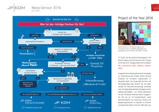 JP | KOM und die britische Partneragentur The
McOnie Agency sind die Gewinner beim „Project
of the Year 2014“ (Kategorie B2B-Kommunikation)
des International Public Relations Network
(IPRN).
	
Ausgezeichnet wurde die gemeinsame Kam­­­pagne
zur Positionierung des Kunden DuPont Personal
Protection als innovativen Agenda-Setter im
­deutschen Markt. Der Kunde stellt die hitze- und
flammbeständige Faser Nomex®
her, die insbe-
sondere für Feuerwehrschutzanzüge verwendet
wird. Wichtiger Bestandteil der Kampagne war ein
Experten-Roundtable – von DuPont gemeinsam
mit dem führenden Branchenmedium ausgerich-
tet. Ziel war es, mit Feuerwehrleuten sowie
Branchen­experten aus Forschung, Industrie und
Regulierungsinstanzen ins Gespräch zu kommen
und Issues aktiv setzen zu können. Mehr dazu hier.
Project of the Year 2014
Wer ist der richtige Partner für Sie?
MACHEN SIE DEN TEST
healthcare.jp-kom.de www.jp-kom.de digital.jp-kom.de
UMSETZER MITDENKER
JANICHT SO WICHTIG NEIN
SEHR WICHTIG
NEIN JA
JA
NEIN
VON DER KANZEL
JANEIN
WAS NICHT IST,
KANN JA NOCH
WERDEN
FÜR ALLE DIGITALEN FRAGENIM GESUNDHEITSBEREICH FÜR UNTERNEHMENSKOMMUNIKATION  CO.
DIGITAL
AUF AUGENHÖHE
Werbeagentur
„Living 80ies“
Werbeagentur
„Bunt  Willig“
Schnöselberatung
„Silberlocke  Urahn“
Chasing 100
Freelancer
Suchen Sie
Umsetzer oder Mitdenker?
Handwerkliche Exzellenz?
Beratung auf Augenhöhe
und transparent?
Kreative Ideen
und Gestaltung?
… gepaart mit spielerischer
Funktionalität?
Konzeption, Planung,
Umsetzung – alles aus einer Hand?
International
vernetzte Partner?
Pressebüro │
News-Service
Juni 2014
3 | 14 5
Pauline Gillan von The McOnie Agency und
Christopher Tesch von JP|KOM präsentieren die
Kampagne auf der Konferenz des IPRN in London.
 
