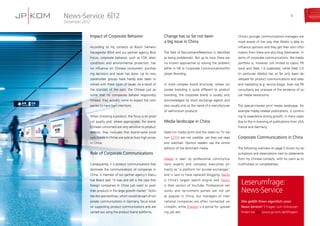 News-Service
Dezember 2012
6|12 4
Impact of Corporate Behavior
According to my contacts at Bosch Siemens
Hausgeräte (BSH) and our partner agency Blue
Focus, corporate behavior, such as CSR, labor
conditions and environmental protection, has
no influence on Chinese consumers’ purchas-
ing decisions and never has done. Up to now,
stakeholder groups have hardly ever been in-
volved with these types of issues. As a result of
the scandals of the past, the Chinese just as-
sume that no companies behave responsibly.
Instead, they actually come to expect the com-
panies to have bad intentions.
When choosing a product, the focus is on prod-
uct quality and, where appropriate, the brand.
Chinese consumers are very sensitive to product
defects: they insinuate that brand-name prod-
ucts (made in China) are sold at (too) high prices
in China.
Role of Corporate Communications
Consequently, it is product communications that
dominate the communications of companies in
China. A member of our partner agency‘s Execu-
tive Board said: “It was and still is the case that
foreign companies in China just want to push
their products in this large growth market.” Activi-
ties like sponsorships, which would be part of cor-
porate communications in Germany, focus more
on supporting product communications and are
carried out using the product brand platforms.
Change has so far not been
a big issue in China
The field of Recruitment/Retention is identified
as being problematic. But up to now, there are
no known approaches to solving the problem,
either in HR or Corporate Communications/Em-
ployer Branding.
In more complex brand structures, where cor-
porate branding is quite different to product
branding, the corporate brand is usually only
acknowledged by stock exchange agents and
also usually only as the name of a manufacturer
of well-known products.
Media landscape in China
State-run media (print and the state-run TV sta-
tion CCTV) are not credible, yet they are read
and watched. Opinion leaders use the online
editions of the dominant media.
Weibo is seen by professional communica-
tions experts and company executives pri-
marily as “a platform for private exchanges”,
and is said to have replaced blogging. Baidu
is China’s largest search engine and Youku
is their version of YouTube. Professional net-
works and recruitment portals are not yet
as popular in China, but managers of inter-
national companies are often connected via
LinkedIn, while Zhaopin is a portal for upload-
ing job ads.
China’s younger communications managers are
more aware of the way that Weibo is able to
influence opinions and they get their own infor-
mation from there and also blog themselves. In
terms of corporate communications, the media
portfolio is, however, still limited to classic PR
work and Web 1.0 (websites), while Web 2.0
(in particular Weibo) has so far only been de-
veloped for product communications and sales
and marketing (e.g. service blogs). Even top PR
consultants are unaware of the existence of so-
cial media newsrooms.
The special-interest print media landscape, for
example hobby-related publications, is continu-
ing to experience strong growth, in many cases
due to the in-licensing of publications from USA,
France and Germany.
Corporate Communications in China
The following overview on page 5 shows my as-
sumptions and observations next to statements
from my Chinese contacts, with no claim as to
truthfulness or completeness.
Leserumfrage:
News-Service
Wie gefällt Ihnen eigentlich unser
News-Service? 5 Fragen zum Ankreuzen
finden Sie hier (www.jp-kom.de/5fragen)
 