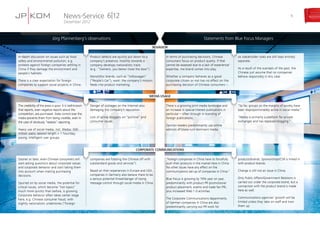 News-Service
Dezember 2012
6|12 5
Sooner or later, even Chinese consumers will
start asking questions about corporate values
and corporate behavior and start taking them
into account when making purchasing
decisions.
Spurred on by social media, the potential for
critical issues, which become “hot topics”
much more quickly than before, is growing.
Corporate behavior often takes center stage
here, e.g. Chinese consumer fraud, with
slightly nationalistic undertones (“Foreign
companies are fobbing the Chinese off with
substandard goods and services”).
Based on their experiences in Europe and USA,
companies in Germany also believe there to be
a serious potential threat/danger of losing
message control through social media in China.
“Foreign companies in China have to forcefully
push their products in the market here in China.
No other issues have any effect on the
communications set-up of companies in China.”
Blue Focus is growing by 70% year on year,
predominantly with product PR (promotional
product placement, events and trade fair PR),
plus increased Web 1.0 activities.
The Corporate Communications departments
of German companies in China are also
predominantly carrying out PR work for
products/brands. Sponsorships/CSR is linked in
with product brands.
Change is still not an issue in China.
Only Public Affairs/Government Relations is
carried out under the corporate brand, but a
connection with the product brand is made
here as well.
Communications agencies’ growth will be
limited unless they take on staff and train
them up.
The credibility of the press is poor. It is well-known
that reports, even negative reports about the
competition, are purchased. State control over the
media prevents them from being credible, even in
the case of obviously “realistic” reporting.
Heavy use of social media, incl. Weibo: 500
million users; session length > 1 hour/day;
young, intelligent user groups.
Danger of outrages on the Internet also
damaging the company’s reputation.
Lots of active bloggers on “political” and
consumer issues.
There is a growing print media landscape and
an increase in special-interest publications in
particular – often through in-licensing of
foreign publications.
Opinion leaders predominantly use online
editions of (state-run) dominant media.
“So far, groups on the margins of society have
been disproportionately active in social media.”
“Weibo is primarily a platform for private
exchanges and has replaced blogging.”
In-depth discussion on issues such as food
safety and environmental pollution, e.g.
protests against foreign companies settling in
China if they damage the environment and
people’s habitats.
There is a clear expectation for foreign
companies to support social projects in China.
Product defects are quickly put down to a
company’s presence; hostility towards a
company develops nationalistic traits
(e.g.: “Siemens, you better close the door”).
Monolithic brands, such as “Volkswagen”
(“People’s Car”), work: the company’s mission
feeds into product marketing.
In terms of purchasing decisions, Chinese
consumers focus on product quality. If that
cannot be assessed due to a lack of experience/
expertise, the brand comes into play.
Whether a company behaves as a good
corporate citizen or not has no effect on the
purchasing decision of Chinese consumers –
so stakeholder roles are still kept entirely
separate.
As a result of the scandals of the past, the
Chinese just assume that no companies
behave responsibly in any case.
Corporate communications
Media Usage
Behavior
Jörg Pfannenberg’s observations Statements from Blue Focus Managers
 