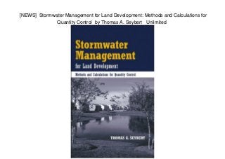 [NEWS] Stormwater Management for Land Development: Methods and Calculations for
Quantity Control by Thomas A. Seybert Unlimited
 