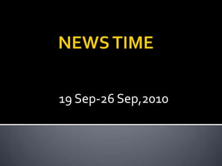 NEWS TIME 19 Sep-26 Sep,2010 