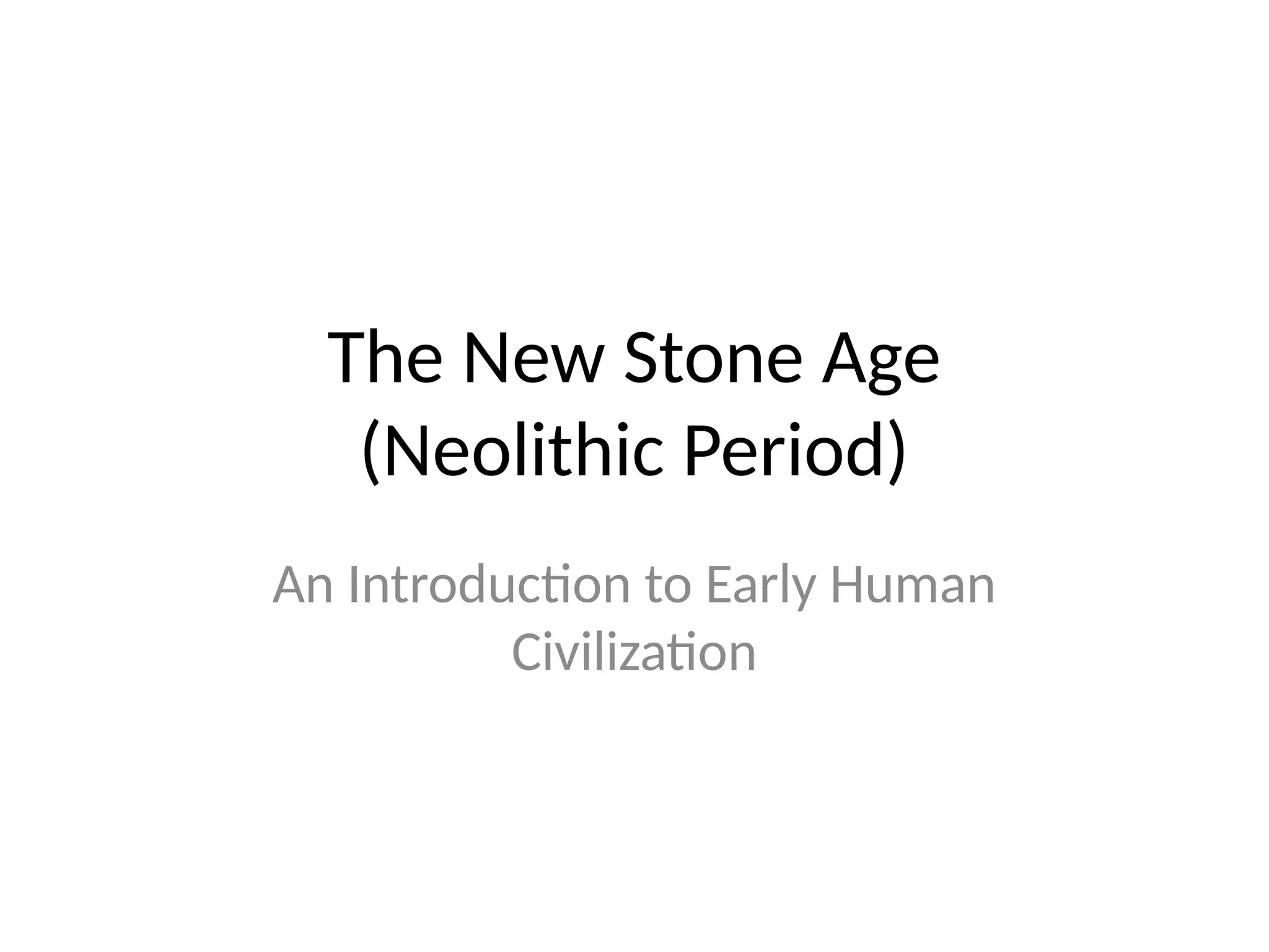 New_Stone_Age_Neolithic_Period for High school students.pptx
