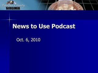 News to Use Podcast Oct. 6, 2010 