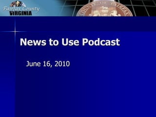 News to Use Podcast June 16, 2010 