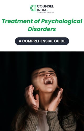 Treatment of Psychological
Disorders
A COMPREHENSIVE GUIDE
 